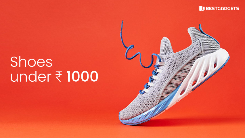 Best shoes under 1000 rs in India