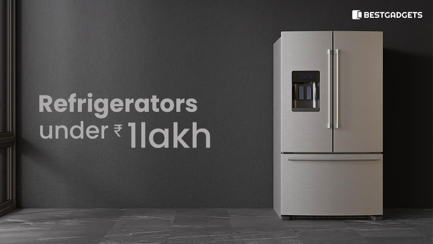 Best Refrigerators under1 lakh Rs in India