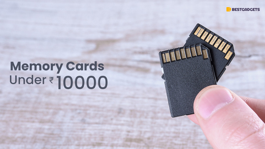 Best Memory Cards Under 10000 Rs in India