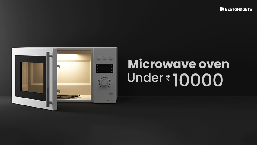 Best Microwave oven under 10000 Rs in India