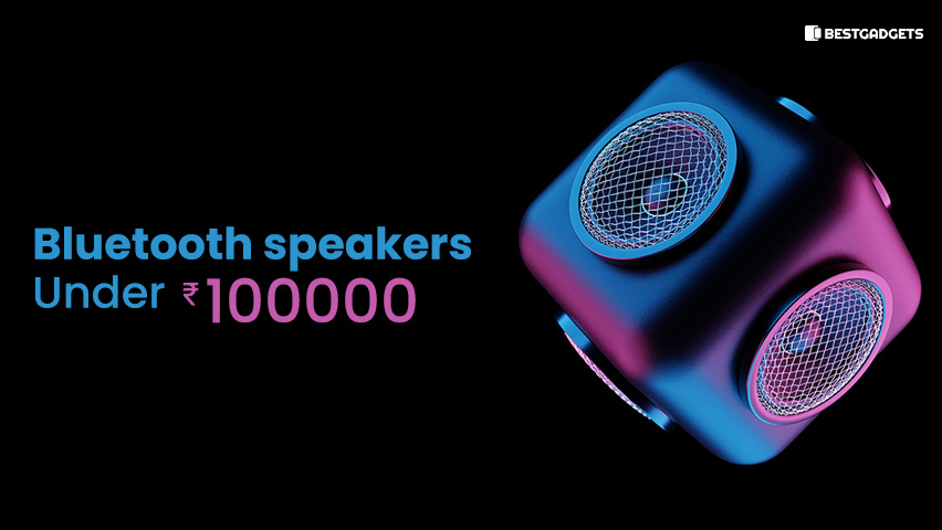 Best Bluetooth Speakers Under 100000 Rs in India