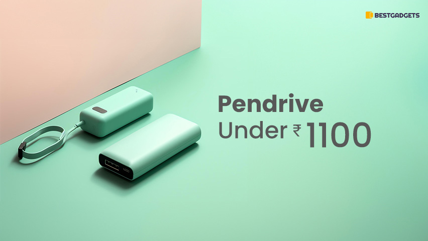 Best Pendrives Under 1100 Rs in India