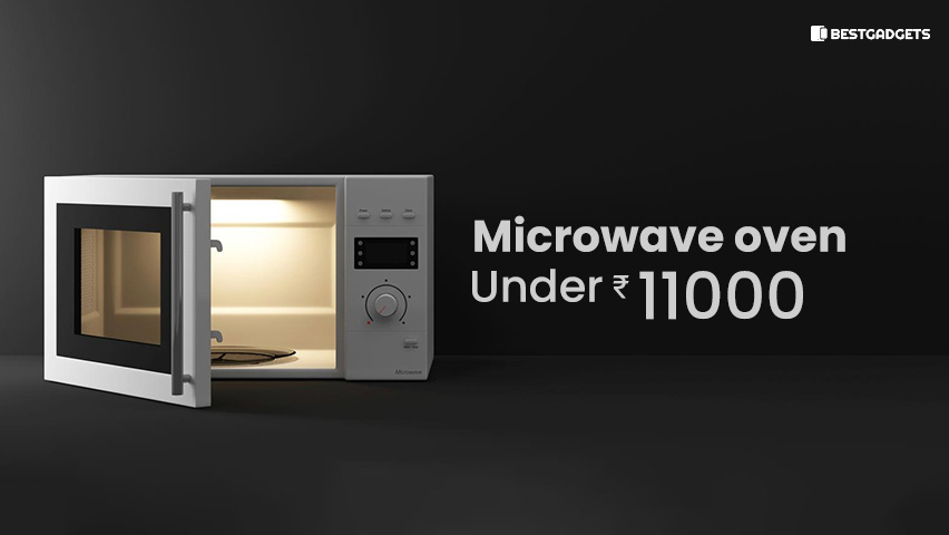 Best Microwave oven under 11000 Rs in India