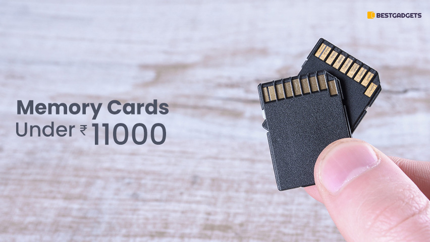 Best Memory cards Under 11000 Rs in India