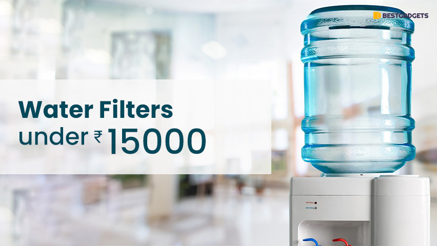 Best Water Filters Under 15000 Rs in India