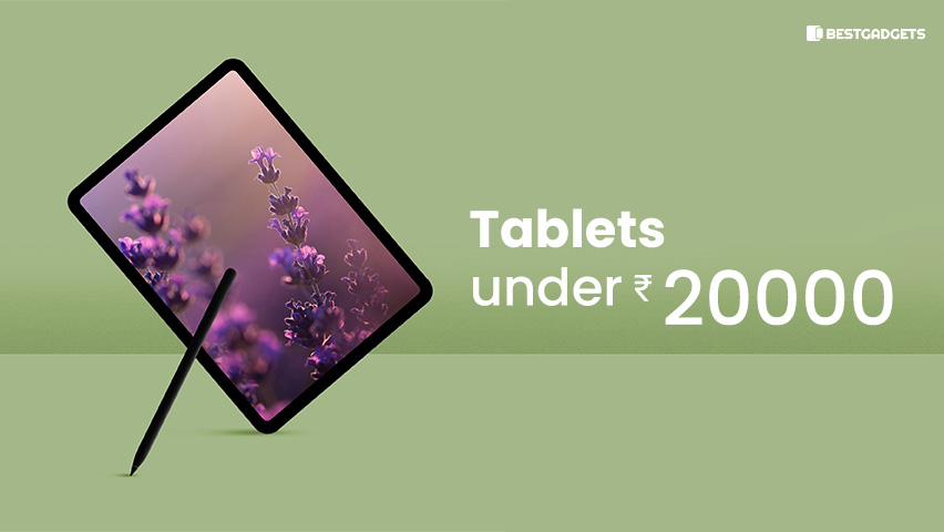 Best Tablets under 20000 Rs in India