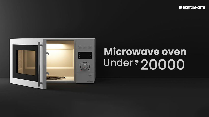 Best Microwave oven under 20000 Rs in India