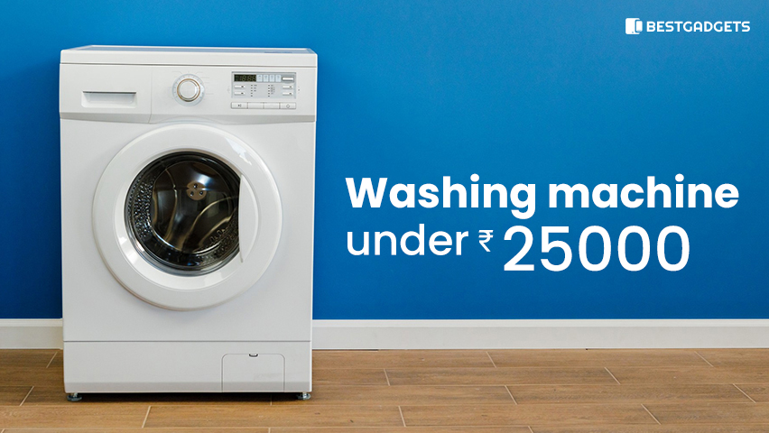 Best Washing Machines Under 25000 Rs in India