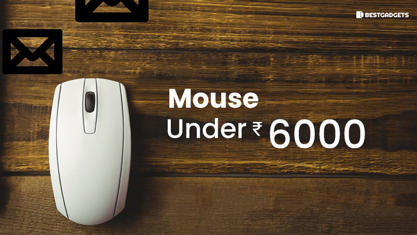 Best Mouse Under 6000 Rs in India